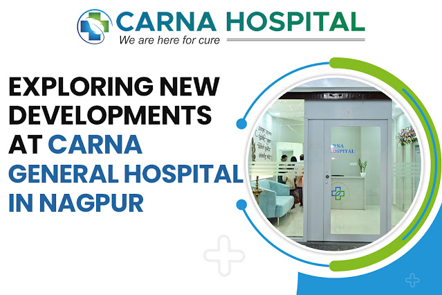  Exploring New Developments at CARNA General Hospital in Nagpur